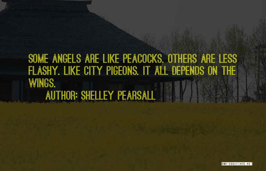 Peacocks Quotes By Shelley Pearsall