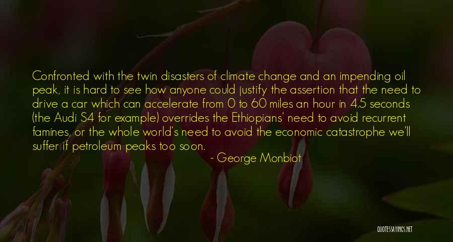 Peak Oil Quotes By George Monbiot Peak Oil Quotes By George Monbiot