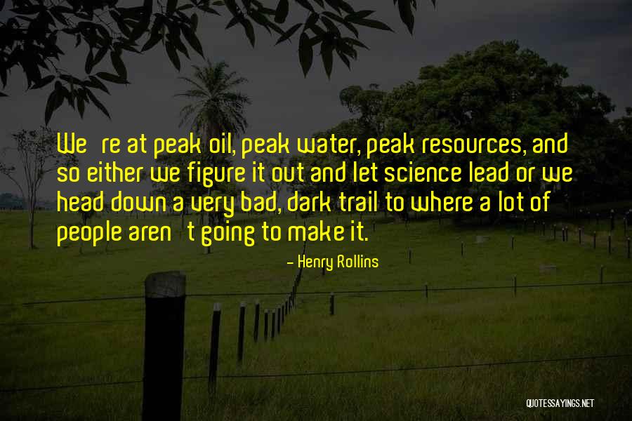 Peak Oil Quotes By Henry Rollins