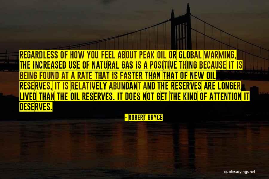 Peak Oil Quotes By Robert Bryce Peak Oil Quotes By Robert Bryce