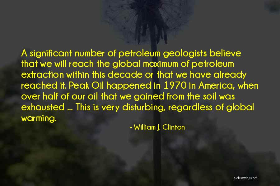 Peak Oil Quotes By William J. Clinton Peak Oil Quotes By William J. Clinton