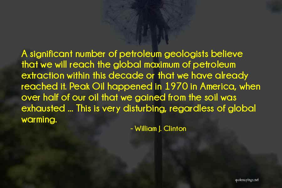 Peak Oil Quotes By William J. Clinton