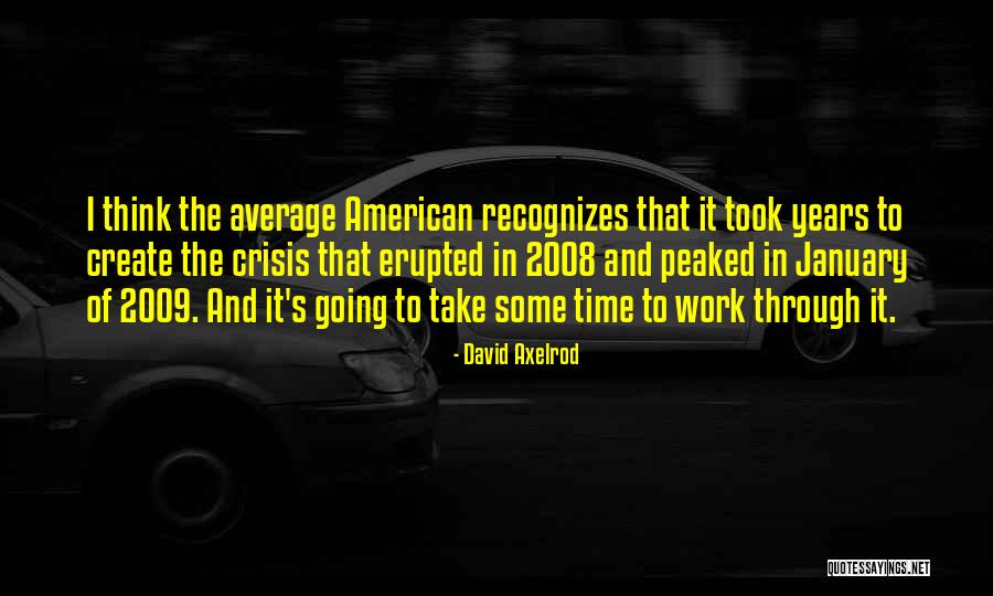 Peaked Quotes By David Axelrod Peaked Quotes By David Axelrod