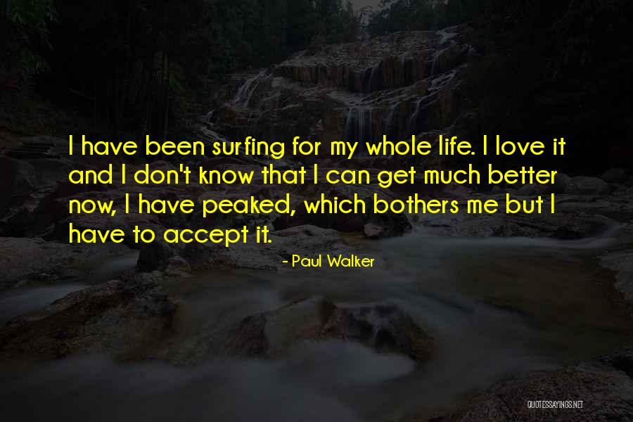 Peaked Quotes By Paul Walker Peaked Quotes By Paul Walker