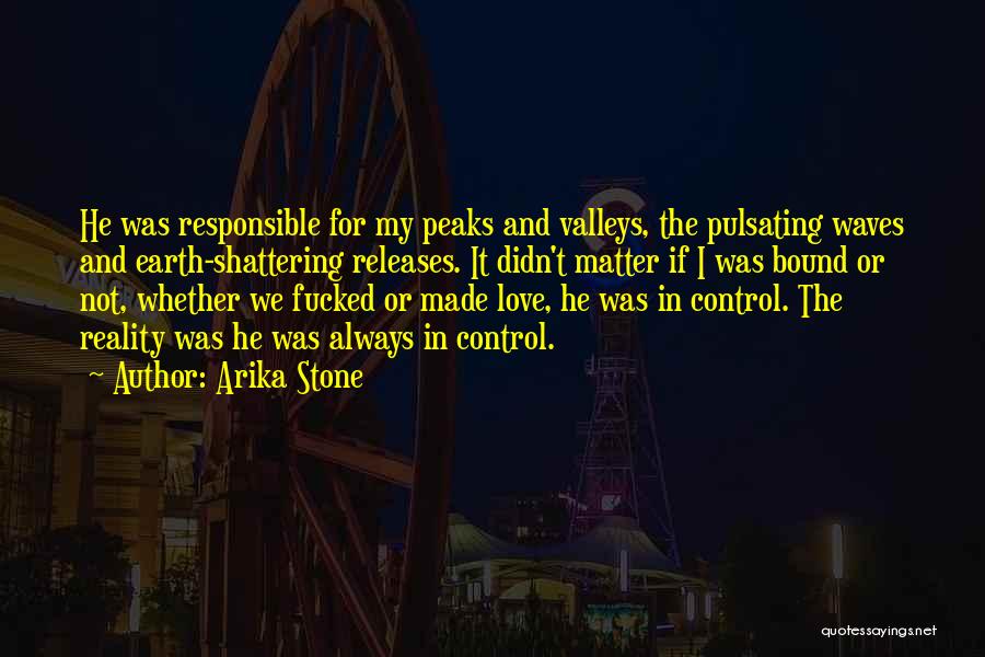 Peaks And Valleys Quotes By Arika Stone