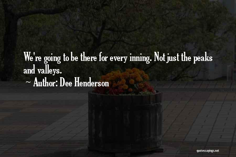 Peaks And Valleys Quotes By Dee Henderson