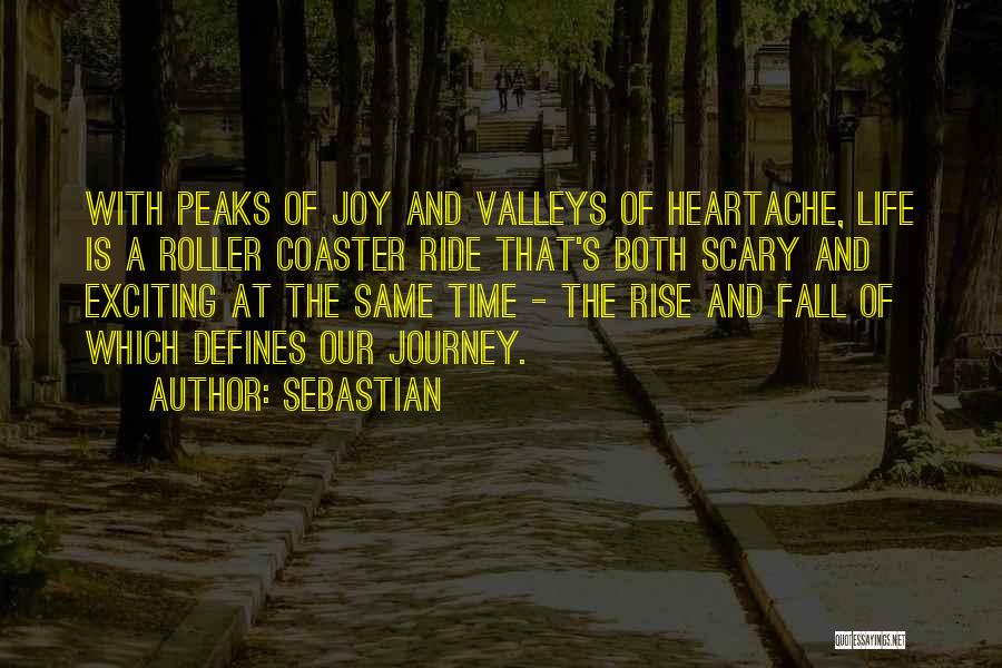 Peaks And Valleys Quotes By SebastiAn
