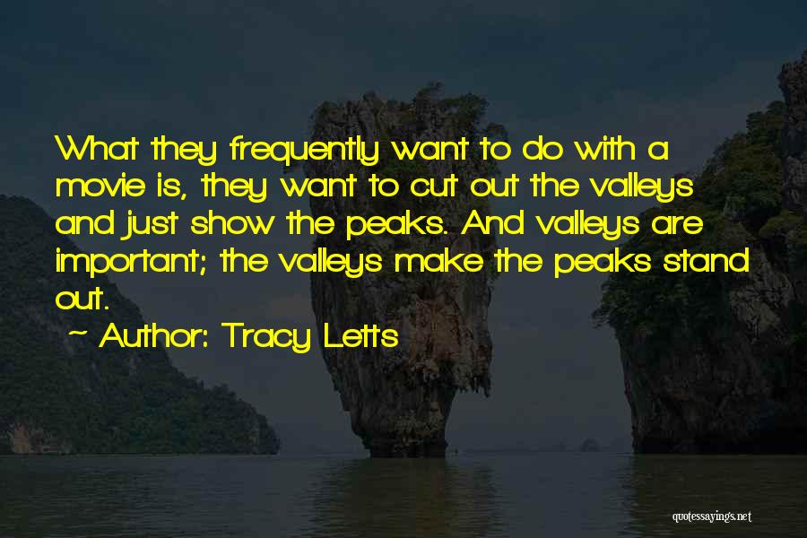 Peaks And Valleys Quotes By Tracy Letts