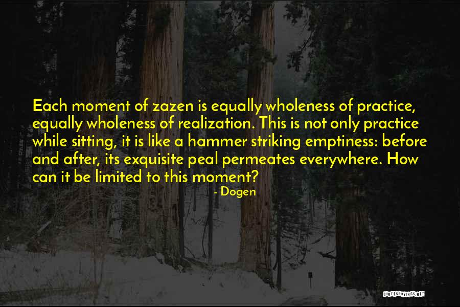 Peal Quotes By Dogen Peal Quotes By Dogen