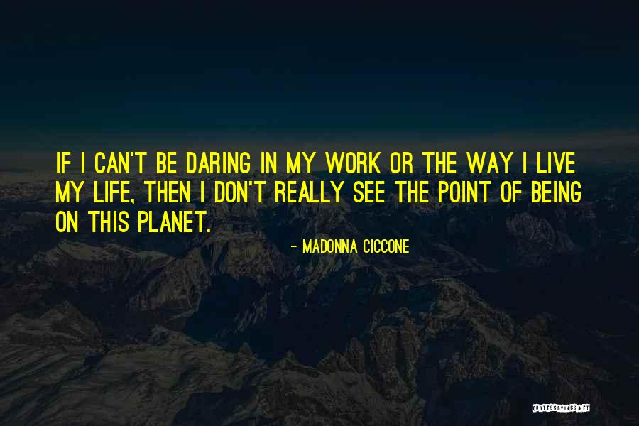 Pealers Quotes By Madonna Ciccone Pealers Quotes By Madonna Ciccone