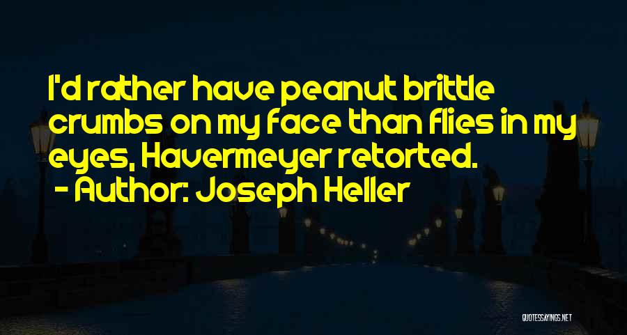 Peanut Brittle Quotes By Joseph Heller