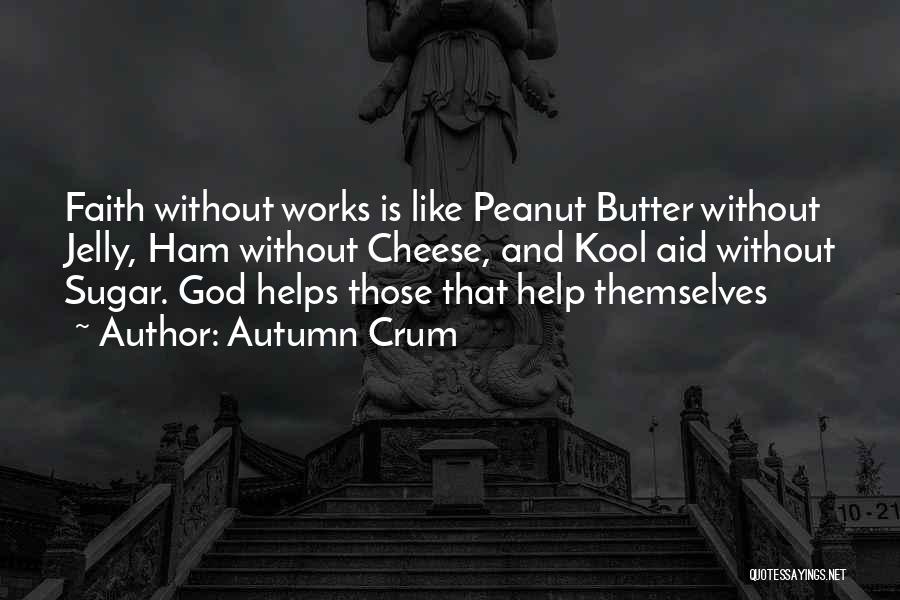 Peanut Butter And Jelly Quotes By Autumn Crum