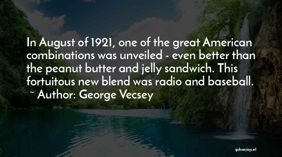 Peanut Butter And Jelly Quotes By George Vecsey