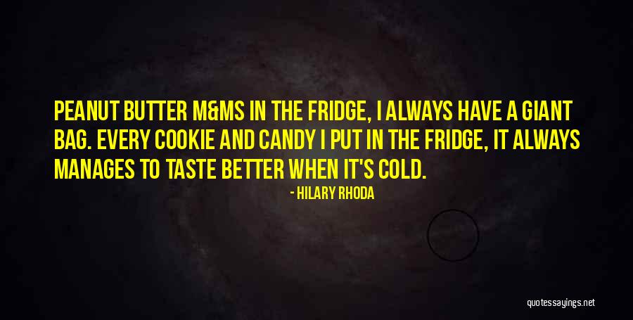 Peanut Butter Cookie Quotes By Hilary Rhoda