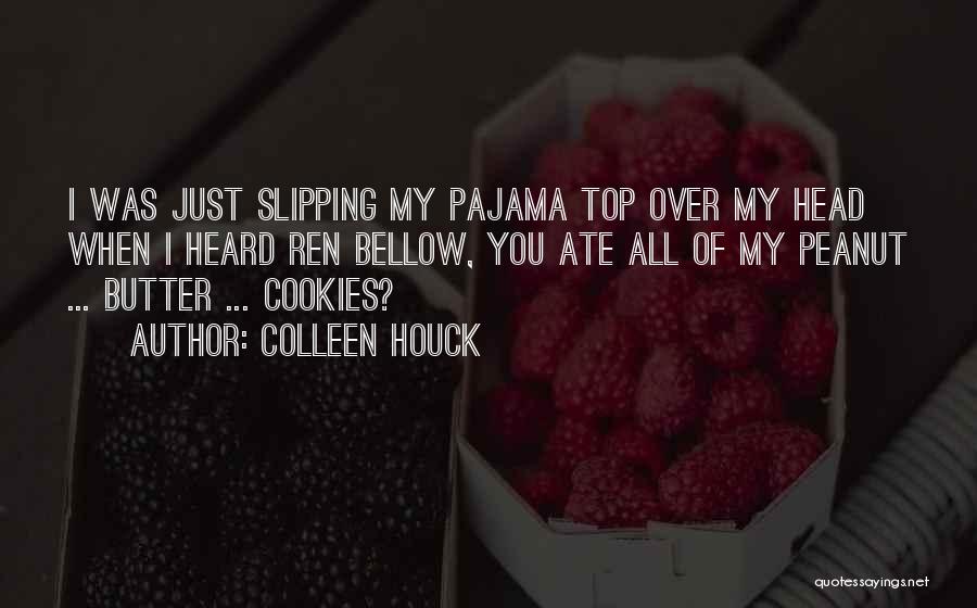 Peanut Butter Cookies Quotes By Colleen Houck