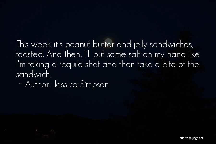 Peanut Butter Sandwich Quotes By Jessica Simpson