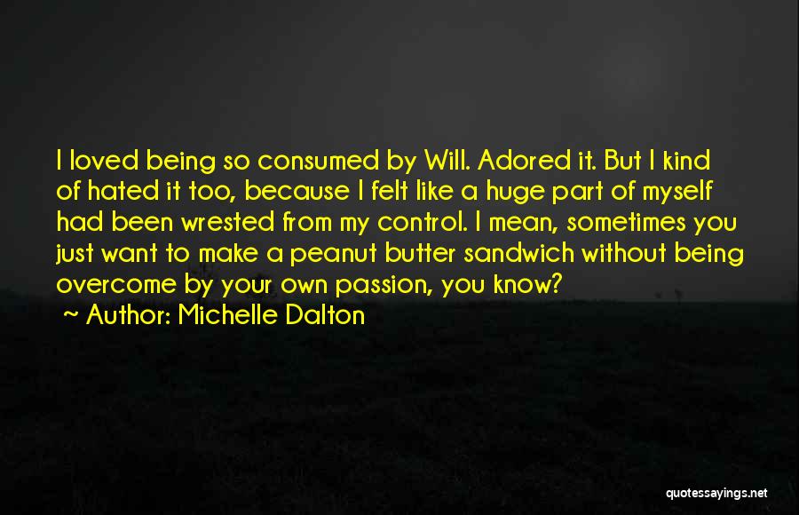 Peanut Butter Sandwich Quotes By Michelle Dalton