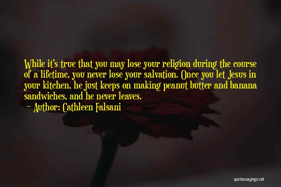 Peanut Butter Sandwiches Quotes By Cathleen Falsani
