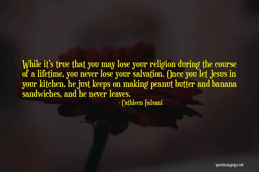 Peanut Butter Sandwiches Quotes By Cathleen Falsani Peanut Butter Sandwiches Quotes By Cathleen Falsani