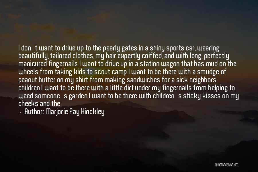 Peanut Butter Sandwiches Quotes By Marjorie Pay Hinckley