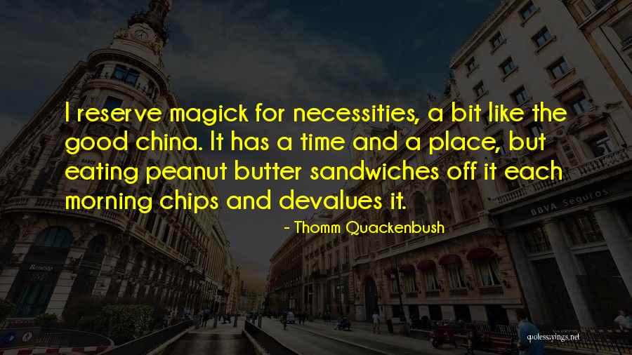 Peanut Butter Sandwiches Quotes By Thomm Quackenbush