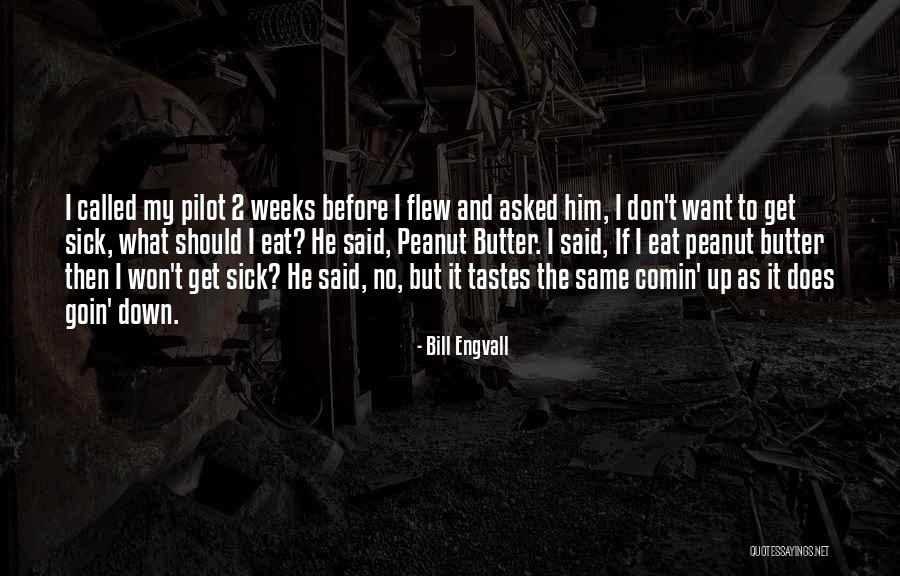 Peanut To My Butter Quotes By Bill Engvall Peanut To My Butter Quotes By Bill Engvall