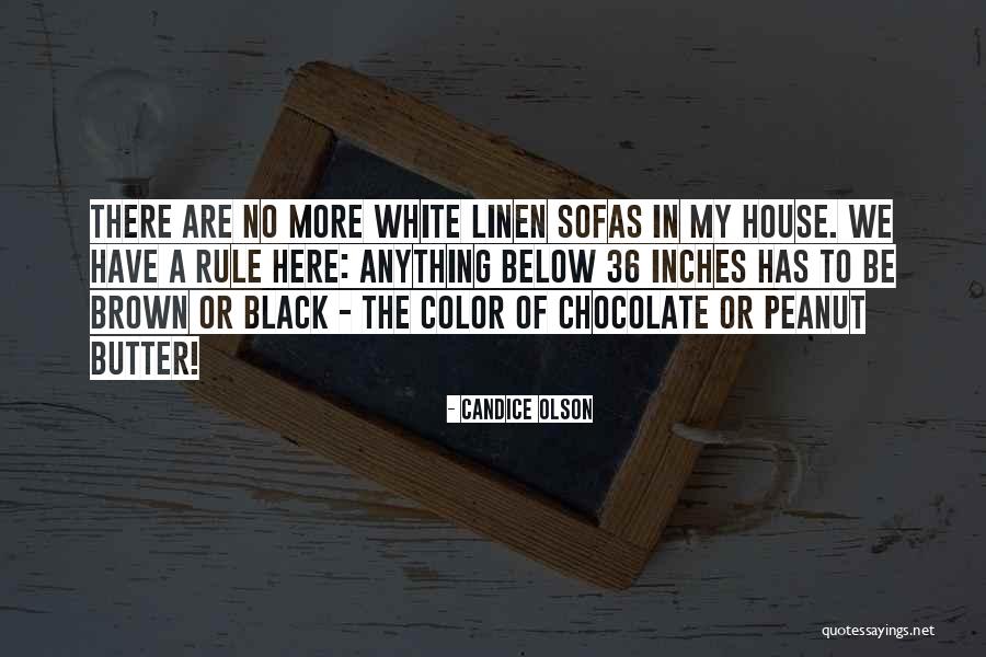Peanut To My Butter Quotes By Candice Olson Peanut To My Butter Quotes By Candice Olson