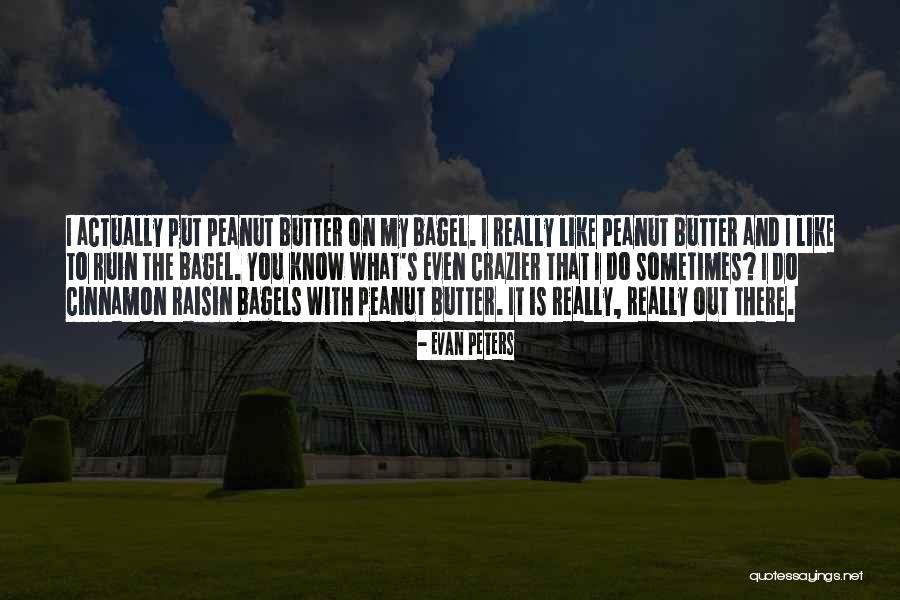 Peanut To My Butter Quotes By Evan Peters Peanut To My Butter Quotes By Evan Peters