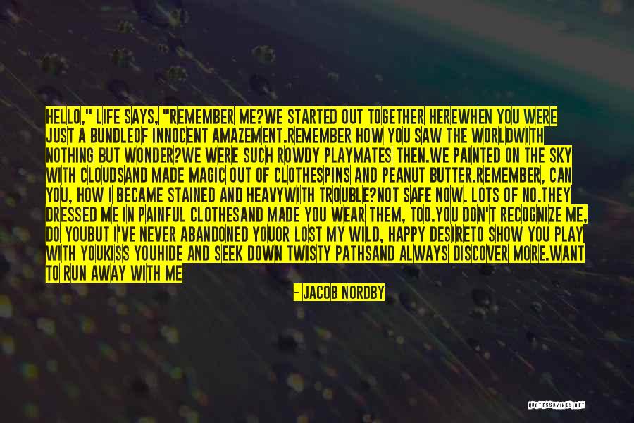 Peanut To My Butter Quotes By Jacob Nordby Peanut To My Butter Quotes By Jacob Nordby