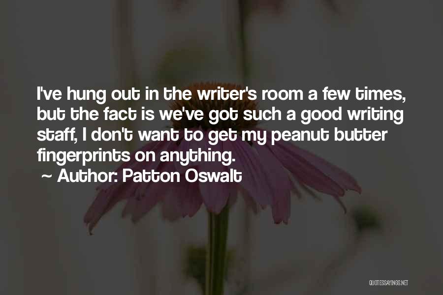 Peanut To My Butter Quotes By Patton Oswalt