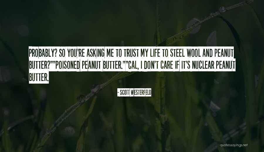 Peanut To My Butter Quotes By Scott Westerfeld Peanut To My Butter Quotes By Scott Westerfeld