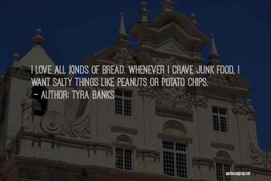 Peanuts Food Quotes By Tyra Banks