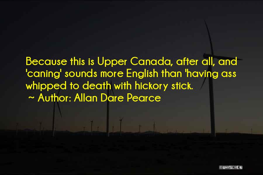 Pearce Quotes By Allan Dare Pearce