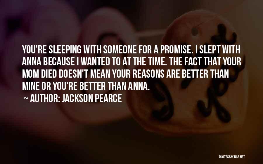 Pearce Quotes By Jackson Pearce