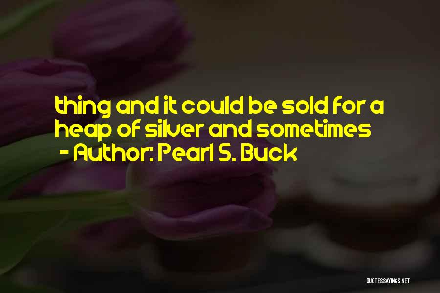 Pearl Buck Quotes By Pearl S. Buck