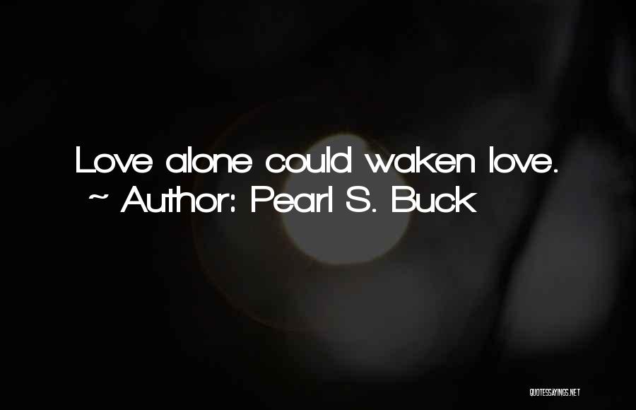 Pearl Buck Quotes By Pearl S. Buck