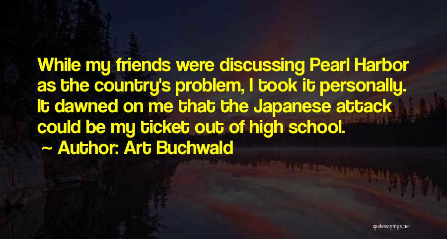 Pearl Harbor Attack Quotes By Art Buchwald