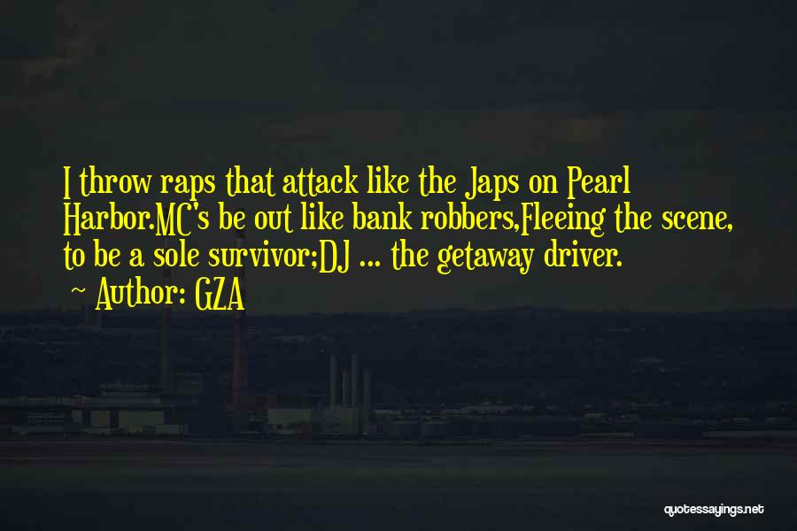 Pearl Harbor Attack Quotes By GZA