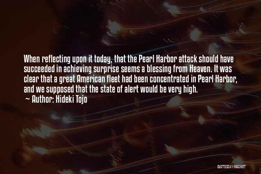 Pearl Harbor Attack Quotes By Hideki Tojo