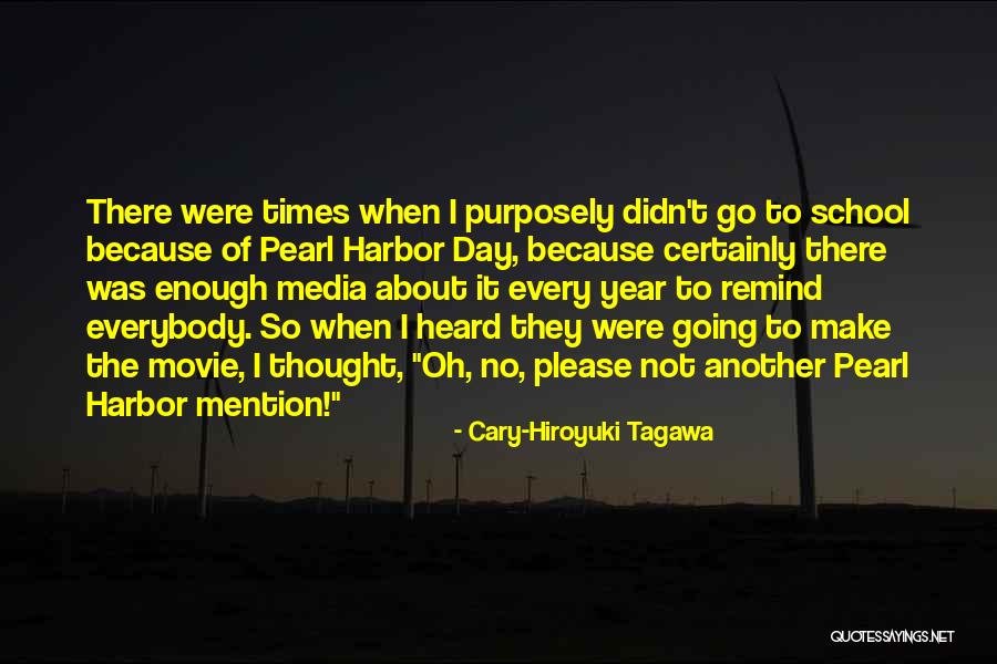 Pearl Harbor The Movie Quotes By Cary-Hiroyuki Tagawa Pearl Harbor The Movie Quotes By Cary-Hiroyuki Tagawa
