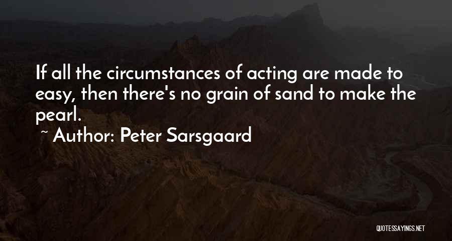 Pearl In The Sand Quotes By Peter Sarsgaard