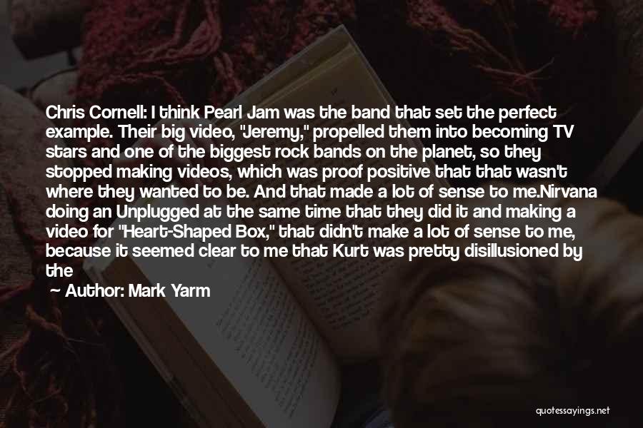 Pearl Jam Band Quotes By Mark Yarm