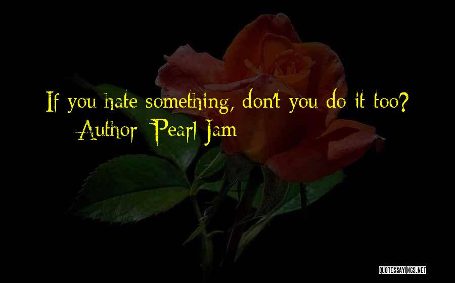 Pearl Jam Quotes 796190