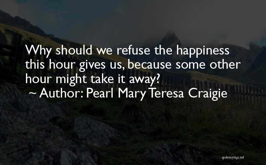 Pearl Mary Teresa Craigie Quotes 423945