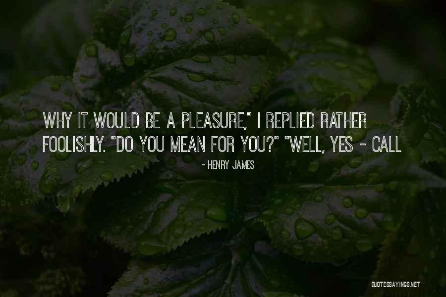 Pearl Nygaard Quotes By Henry James Pearl Nygaard Quotes By Henry James