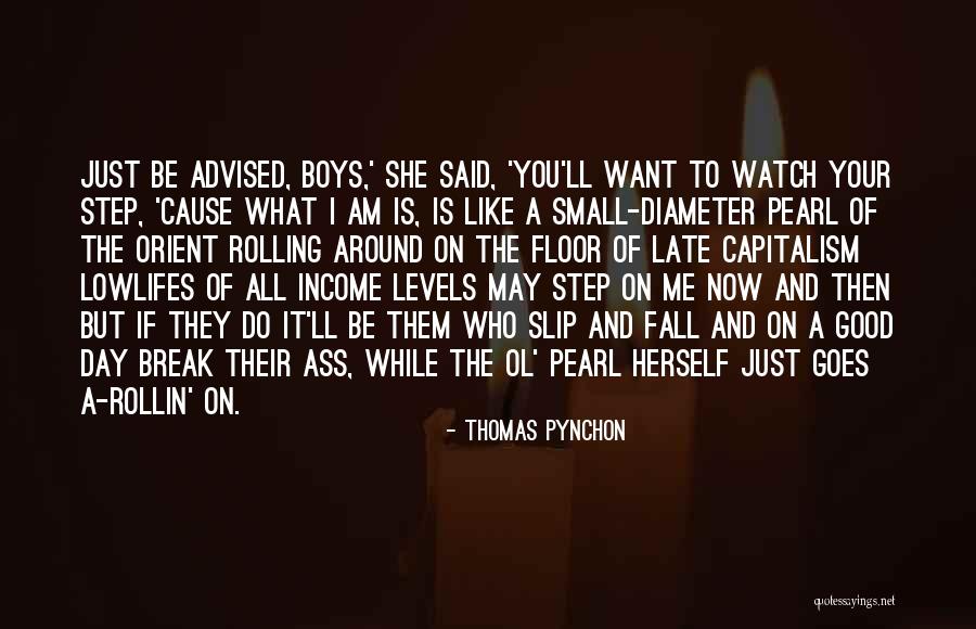 Pearl Of The Day Quotes By Thomas Pynchon Pearl Of The Day Quotes By Thomas Pynchon