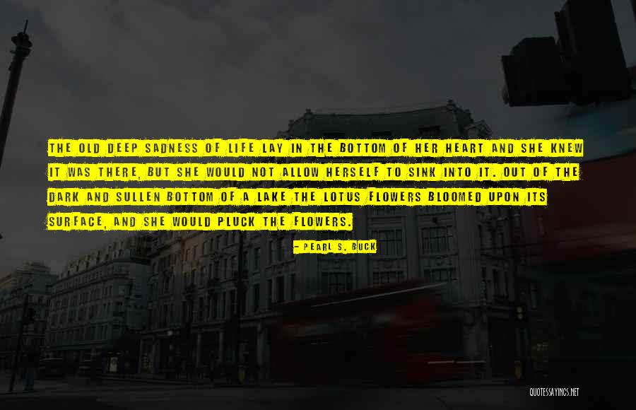 Pearl S. Buck Quotes 589540 Pearl S. Buck Quotes 589540