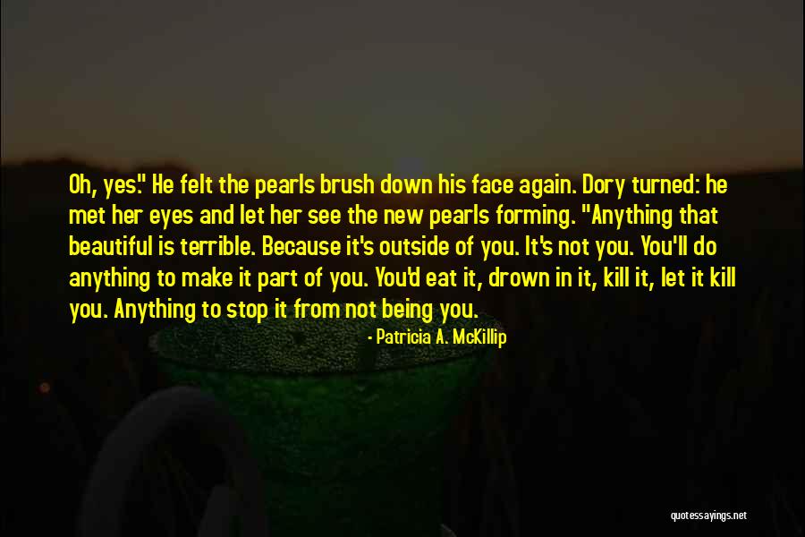 Pearls Eyes Quotes By Patricia A. McKillip