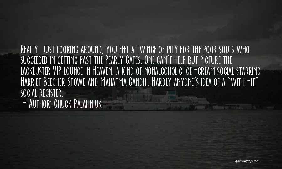 Pearly Gates Quotes By Chuck Palahniuk