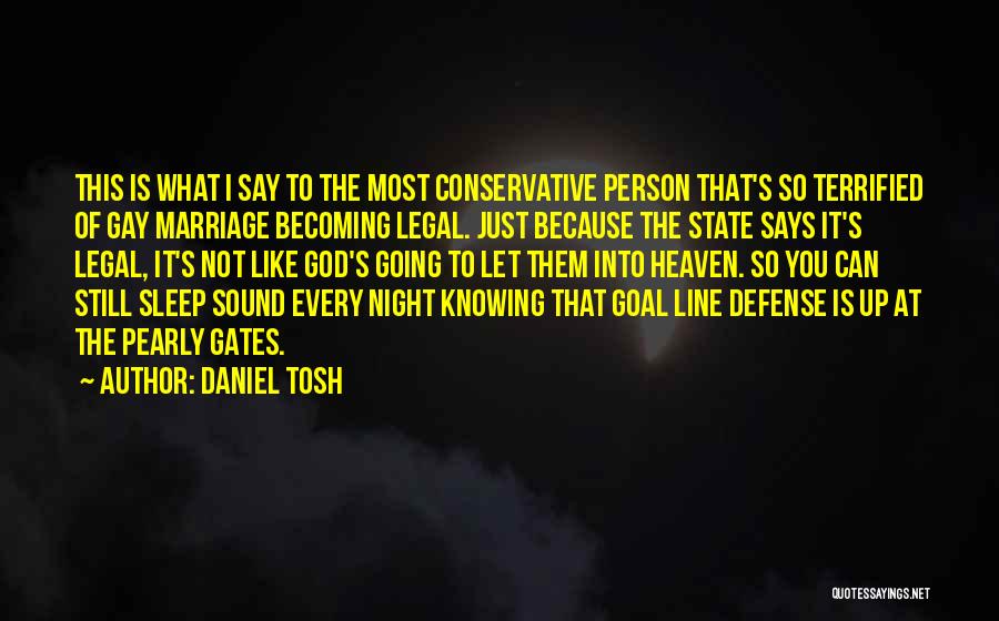 Pearly Gates Quotes By Daniel Tosh